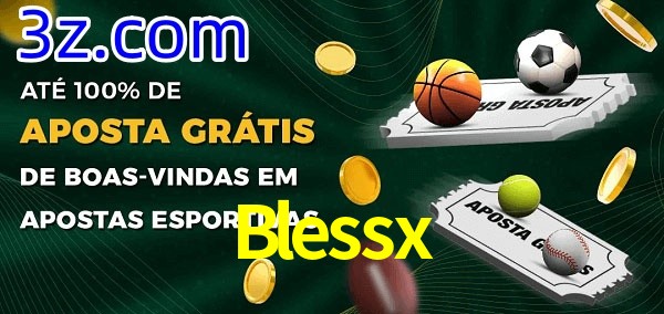 Blessx Ate 100% de Aposta Gratis